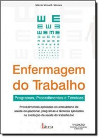 Enfermagem do trabalho: Programas, procedimentos e técnicas por Márcia Vilma G. Moraes 857614073X