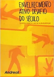 Envelhecimento Ativo: Desafio do Seculo Sandra M�rcia Albuquerque 8560416021
