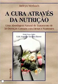 A Cura Atrav�s da Nutri��o | Melvyn Werbach - 8573094532