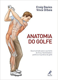 Anatomia do golfe: Guia ilustrado para o aumento de for�a