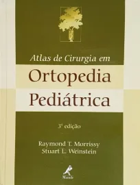 Atlas de Cirurgia em Ortopedia Pedi�trica Morrissy, Raymond T