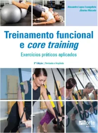 Treinamento Funcional e Core Training. Exerc�cios Pr�ticos Aplicados 