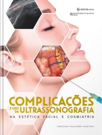 Complicaes e uso da ultrassonografia na esttica facial e cosmiatria [Textbook Binding] Gisele Donola