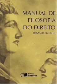 Livro Manual De Filosofia Do Direito (2004) Nunes, Rizzatto