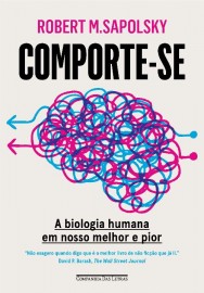 Livro Comporte-se: A biologia humana em nosso melhor e pior