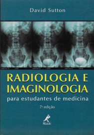 Livro Radiologia e diagnóstico por imagem para estudantes de medicina David Sutton