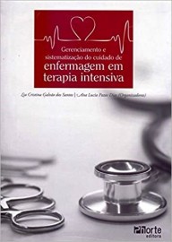 Gerenciamento e Sistematização de Cuidado de Enfermagem em Terapia Intensiva (Capa comum) por Lia Cristina Galvão Santos, Ana Lucia Pazos Dias 8576553767