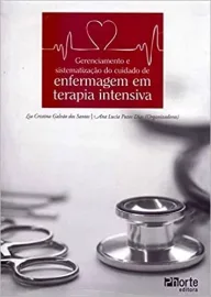 Gerenciamento e Sistematiza��o de Cuidado de Enfermagem em Terapia Intensiva (Capa comum) por Lia Cristina Galv�o Santos, Ana Lucia Pazos Dias 8576553767