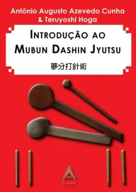 Introdu��o ao Mubun Dashin Jyutsu - Cunha/Hoga  8560416358