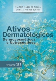 Ativos Dermatológicos: Dermocosméticos e Nutracêuticos - Volume 10 [Paperback] Valéria Maria de Souza Antunes; Daniel An
