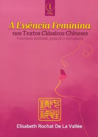 Livro A Ess�ncia Feminina nos textos cl�ssicos chineses