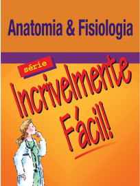 Livro - Anatomia e Fisiologia - Incrivelmente F�cil