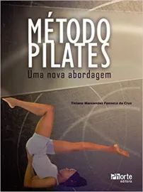 M�todo Pilates. Uma Nova Abordagem Ticiane Marcondes Fonseca da Cruz 8576554712