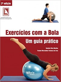 Exercícios com Bola. Um Guia Prático Daniela Silva Martins, Ticiane Marcondes 8576552256