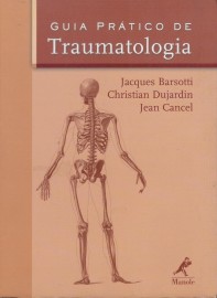 Livro Guia Prático De Traumatologia Barsotti, Jacques