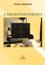 A Microfisioterapia -Uma �homeopatia� m�sculo-nervosa - Daniel Grosjean