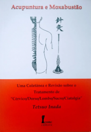 Acupuntura e Moxabustão (Português) Capa comum – 25 Novembro 2019 por Tetsuo Inada (Autor) - 8527408708
