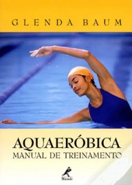 Aquaerbica - Manual de Treinamento de Glenda Baum