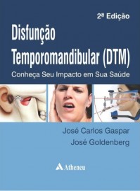 Disfuno temporomandibular (DTM): Conhea seu Impacto em sua Sade [Paperback] Gaspar, Jos Carlos and Goldenberg, Jos