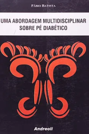 Uma Abordagem Multidisciplinar Sobre P� Diab�tico 8560416110