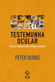 Testemunha ocular: O uso de imagens como evidncia histrica [Paperback] Burke, Peter and Santos, Vera Maria Xavier dos