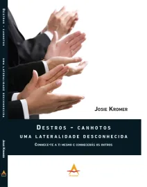 DESTROS - Canhotos Uma lateralidade desconhecida JOSIE KROMER 856041682X