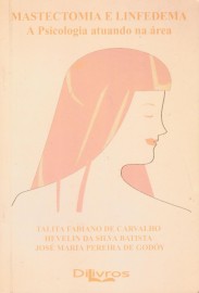 Mastectomia e Linfedema: A Psicologia Atuando na rea [Paperback] Carvalho, Talita Fabiano de