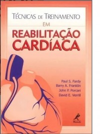 Livro Tcnicas de treinamento em reabilitao cardaca Paul S. Fardy, Barry A. Franklin, John P. Porcari