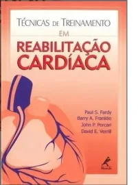 Livro T�cnicas de treinamento em reabilita��o card�aca Paul S. Fardy, Barry A. Franklin, John P. Porcari