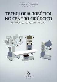 Tecnologia Robtica no Centro Cirrgico: Atribuies da Equipe de Enfermagem