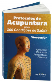 Livro Protocolos de Acupuntura para 300 Condi��es de Sa�de