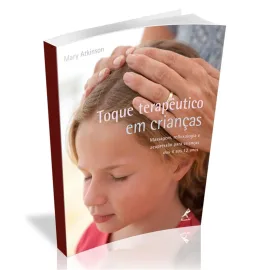 Toque Terapeutico Em Criancas Atkinson, Mary