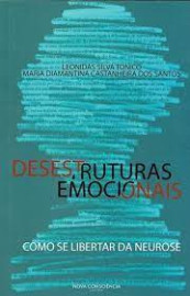 Desestruturas Emocionais - Como Lidar Neurose