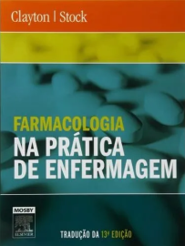 Farmacologia Na Pratica Da Enfermagem Clayton, Bruce D. and Stock, Yvonne N.