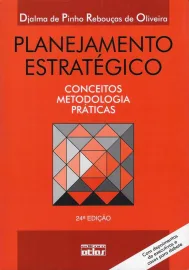 PLANEJAMENTO ESTRAT�GICO: Conceitos, Metodologia e Pr�ticas Djalma de Pinho Rebou�as de Oliveira