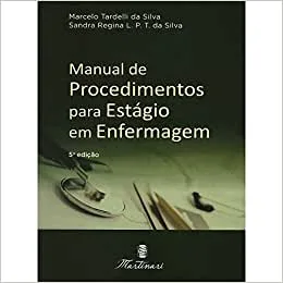 Livro Manual de Procedimentos para Est�gio em Enfermagem Marcelo Tardelli da Silva (Autor)