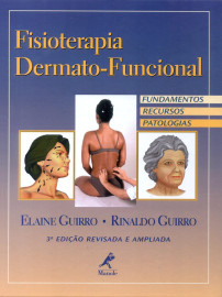 Fisioterapia dermato-funcional: Fundamentos, recursos, patologias Guirro, Elaine e Guirro, Rinaldo