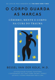 Livro O Corpo Guarda as Marcas - Dr. Bessel Van Der Kolk