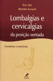Livro Lombalgias e cervicalgias da posi��o sentada: Conselhos E Exerc�cios.  �ric Viel (Autor), Mich�le Esnault