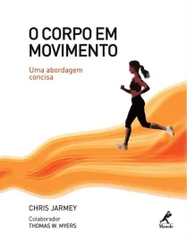 Livro - O Corpo em Movimento - Uma Abordagem Concisa