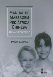 Manual de Massagem Pediátrica Chinesa [Paperback] Paulo Noleto 