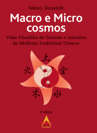 Macro e Microcosmos  - Visão Filosofica do Taoismo e Conceitos da Medicina Tradicional Chinesa - Sidney Donatelli 8560416463