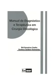 Livro - Manual de Diagn�stico e Terap�utica em Cirurgia Oncol�gica - Coelho