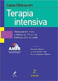 Casos clnicos em terapia intensiva: Treinamento para a prova de ttulo de especialista da AMIB