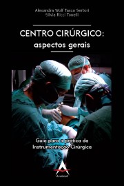 Centro Cirurgico Aspectos gerais guia para a prática da intrumentação cirurgica - Sertori/ 8560416188 