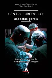 Centro Cirurgico Aspectos gerais guia para a pr�tica da intrumenta��o cirurgica - Sertori/ 8560416188 