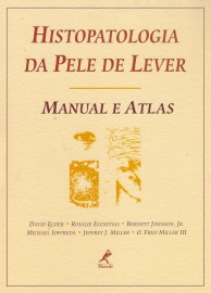 Livro - Histopatologia da Pele de Lever Manual e Atlas - Elder 