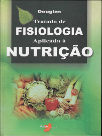 Tratado de Fisiologia Aplicada a Nutri��o Douglas, C. R.