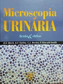 Microscopia Urinaria - Texto e Atlas P. Birch, D. F.Fairley, K. F.;Becker, G.Kincaid-Smith 858606728