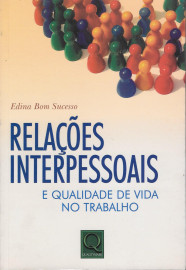 Rela��es Interpessoais E Qualidade De Vida No Trabalho Bom Sucesso, Edina de Paula